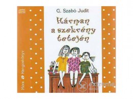 Móra Könyvkiadó G. Szabó Judit - Hárman a szekrény tetején - Hangoskönyv (4CD)
