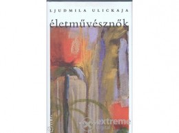Magvető Kiadó Ljudmila Ulickaja - Életművésznők