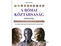 Móra Könyvkiadó Philip Matyszak - A Római Köztársaság krónikája