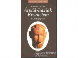 Gabo Kiadó Sumonyi Zoltán - Árpád-háziak Bizáncban