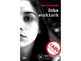 Móra Könyvkiadó Beate Teresa Hanika - Soha senkinek - Amiről nem készül családi fotó