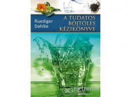 Bioenergetic Kiadó Ruediger Dahlke - A tudatos böjtölés kézikönyve (9789632911144)