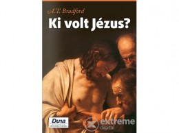 Duna International A. T. Bradford - Ki volt Jézus?