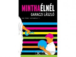 Magvető Kiadó Garaczi László - MINTHA ÉLNÉL - EGY LEMUR VALLOMÁSAI 1.