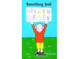 Móra Könyvkiadó Dr. Ranschburg Jenő - Gyerekségek