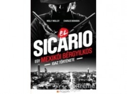 HVG Kiadó Zrt Molly Molloy; Charles Bowden - El Sicario - Egy mexikói bérgyilkos igaz története