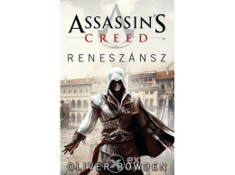 Fumax Kft Oliver Bowden - Assassin s Creed - Reneszánsz