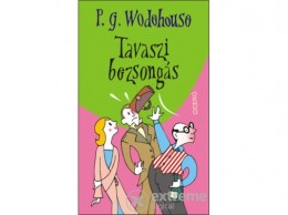 Ciceró Könyvstúdió Pelham Grenville Wodehouse - Tavaszi bezsongás