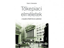 Corvina Kiadó Peter L. Bernstein - Tőkepiaci elméletek - A modern Wall Street születése