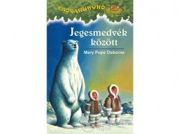 Animus Kiadó Mary Pope Osborne - Jegesmedvék között - Csodakunyhó 12.