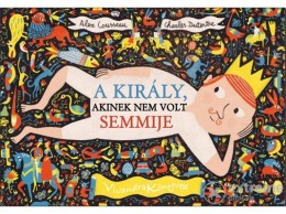 Vivandra Kft Alex Cousseau - A király, akinek nem volt semmije