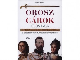 Móra Könyvkiadó David Warnes - Orosz cárok krónikája - Az Orosz Birodalom uralkodóinak története
