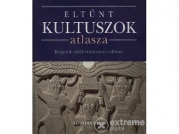 Kossuth Kiadó Zrt David Douglas - Eltűnt kultuszok atlasza - Régmúlt idők titokzatos vallásai