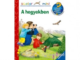 Scolar Kiadó Kft Andrea Erne - A hegyekben - Mit? Miért? Hogyan? Mini 14.