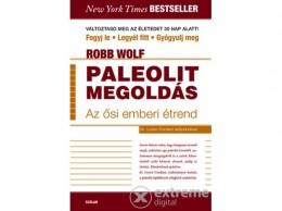Scolar Kiadó Kft Robb Wolf - Paleolit megoldás