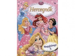 Egmont-Hungary Disney Hercegnők - Hercegnők Nagykönyv 5.