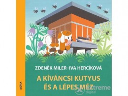 Móra Könyvkiadó Iva Hercíková; Zdenek Miler - A kíváncsi kutyus és a lépes méz
