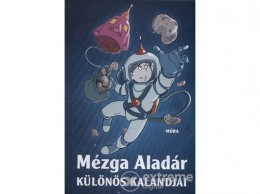 Móra Könyvkiadó Rigó Béla - Mézga Aladár különös kalandjai