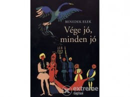 Móra Könyvkiadó Benedek Elek - Vége jó, minden jó