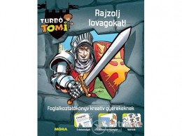 Móra Könyvkiadó Rajzolj lovagokat! - Turbó Tomi