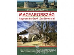 Totem Plusz Kiadó Nagy Balázs - Magyarország hagyományőrző túraútvonalai