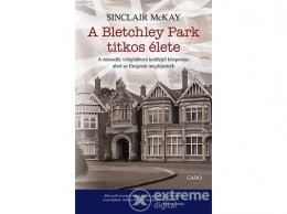 Gabo Kiadó Sinclair McKay - A Bletchley Park titkos élete