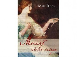 Tericum Kiadó Kft Matt Rees - Mozart utolsó áriája
