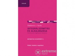 Scolar Kiadó Kft Obádovics J. Gyula - Integrálszámítás és alkalmazása