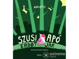 Móra Könyvkiadó Kiss Ottó - Szusi apó erdőt jár