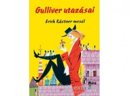 Móra Könyvkiadó Erich Kästner - Gulliver utazásai - Erich Kästner mesél
