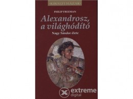 Gabo Kiadó Philip Freeman - Alexandrosz, a világhódító - Nagy Sándor élete