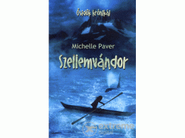 Ciceró Könyvstúdió Michelle Paver - Szellemvándor - Ősidők krónikái