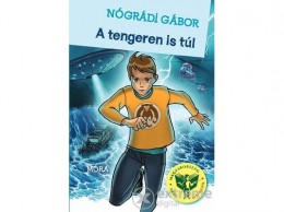 Móra Könyvkiadó Nógrádi Gábor - A tengeren is túl