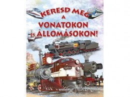 Napraforgó Kiadó Eduardo Trujillo - Keresd meg a vonatokon és az állomásokon!