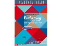 Akadémiai Kiadó Zrt Salánki Ágnes; Dezsényi István - Fülszöveg Angol hallás után szövegértés feladatok C1