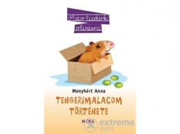 Móra Könyvkiadó Menyhért Anna - Tengerimalacom története