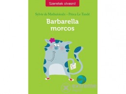Tessloff és Babilon Prisca Le Tande; Sylvie de Mathuisieulx - Barbarella morcos