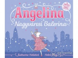 Cerkabella Kiadó Katharine Holabird - Angelina - Nagyvárosi balerina