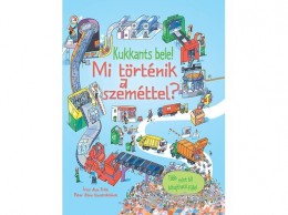 Central Médiacsoport Alex Frith - Kukkants bele: Mi történik a szeméttel?