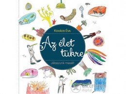 Unio Mystica Kft Az élet tükre - Játsszunk mesét a gyerekekkel