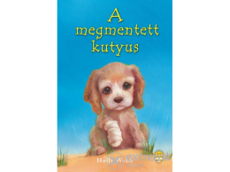 Könyvmolyképző Kiadó Holly Webb - A megmentett kutyus
