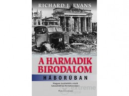 Park Könyvkiadó Kft Richard J. Ewans - A Harmadik Birodalom háborúban