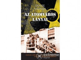 Gabo Kiadó Denise Kiernan - Az atomváros lányai