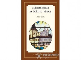 Kossuth Kiadó Zrt Mikszáth Kálmán - A fekete város
