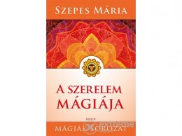 Édesvíz Kiadó Szepes Mária - A szerelem mágiája