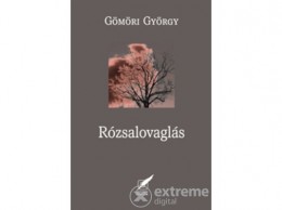 Pro Pannonia Kiadó Gömöri György - Rózsalovaglás