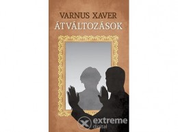 Kossuth Kiadó Zrt Varnus Xaver - Átváltozások