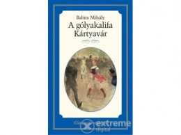 Kossuth Kiadó Zrt Babits Mihály - A gólyakalifa - Kártyavár