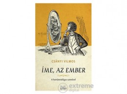 Libri Könyvkiadó Kft Csányi Vilmos - Íme, az ember