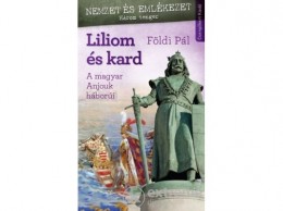 Csengőkert Kft Földi Pál - Liliom és kard